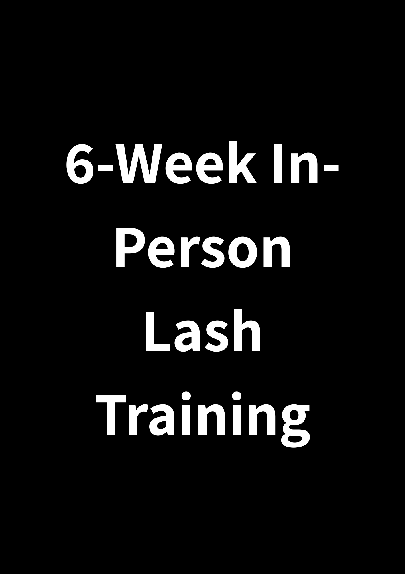 6-Week In-Person Lash Training